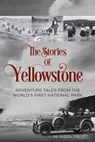 Stories of Yellowstone - Mark M. Miller - 9781493015214