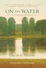On the Water - Guy de la Valdène - 9781493016259