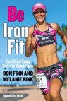 Be IronFit - Don Fink ; Melanie Fink - 9781493017836