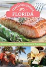 Seafood Lover's Florida - Bruce Hunt - 9781493019304