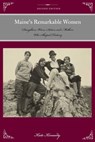 Maine's Remarkable Women - Kate Kennedy - 9781493023233
