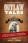 Outlaw Tales of the Old West - Erin H. Turner - 9781493023288