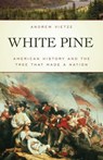 White Pine - Andrew Vietze - 9781493023318