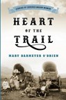 Heart of the Trail - Mary Barmeyer O'Brien - 9781493026678