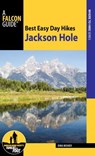 Best Easy Day Hikes Jackson Hole - Dina Mishev - 9781493027521