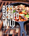 Best Served Wild - LEONARD,  Brendan ; Brones, Anna - 9781493028702