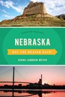 Nebraska Off the Beaten Path® - Diana Lambdin Meyer - 9781493031191