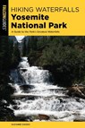 Hiking Waterfalls Yosemite National Park - SWEDO,  Suzanne - 9781493034482