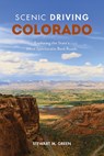 Scenic Driving Colorado - Stewart M. Green - 9781493035984