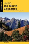 Hiking the North Cascades - Erik Molvar - 9781493037070