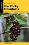 Foraging the Rocky Mountains - Liz Brown Morgan - 9781493037827