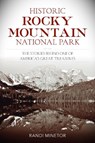 Historic Rocky Mountain National Park - MINETOR,  Randi - 9781493038763