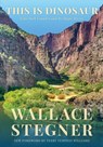 This Is Dinosaur - Wallace Stegner - 9781493039494