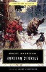 Great American Hunting Stories - Lamar Underwood - 9781493040421