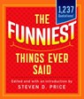 The Funniest Things Ever Said, New and Expanded - Steven D. Price - 9781493041190