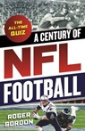 A Century of NFL Football - Roger Gordon - 9781493044603