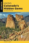 Hiking Colorado's Hidden Gems - Stewart M. Green - 9781493046676