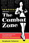 Inside the Combat Zone - Stephanie Schorow - 9781493048991
