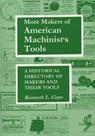 More Makers of American Machinist's Tools - Kenneth L. Cope - 9781493054190