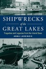 Shipwrecks of the Great Lakes - Anna Lardinois - 9781493058556