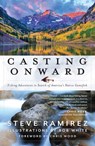 Casting Onward - Steve Ramirez - 9781493062300