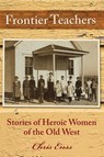 Frontier Teachers - Chris Enss - 9781493064779