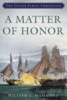 A Matter of Honor - William C. Hammond - 9781493064939