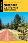 Best Rail Trails Northern California - Tracy Salcedo - 9781493074150