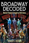 Broadway Decoded - Thomas S. Hischak - 9781493074327