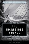 The Incredible Voyage - Tristan Jones - 9781493076307