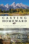 Casting Homeward - Steve Ramirez - 9781493077700