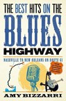 The Best Hits on the Blues Highway - Amy Bizzarri - 9781493078479