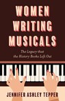 Women Writing Musicals - Jennifer Ashley Tepper - 9781493080311