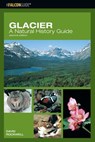 Glacier: A Natural History Guide - David Rockwell - 9781493082452