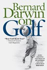 Bernard Darwin on Golf - Bernard Darwin - 9781493084258
