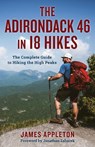 The Adirondack 46 in 18 Hikes - James Appleton - 9781493086061