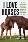 I Love Horses - Steven D. Price - 9781493086870