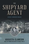 The Shipyard Agent - Beverly Lionberger Hodgins - 9781493087631