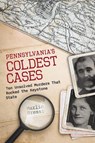 Pennsylvania's Coldest Cases - Marlin Bressi - 9781493088256