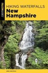 Hiking Waterfalls New Hampshire - Greg Westrich - 9781493088904