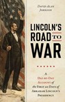 Lincoln's Road to War - David Alan Johnson - 9781493092031
