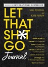 Let That Sh*t Go Journal - Nina Purewal ; Kate Petriw - 9781493092253