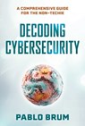 Decoding Cybersecurity - Pablo Brum - 9781493093373