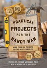 Practical Projects for the Handy Man - Editors of Popular Mechanics Press - 9781493094516