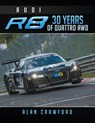 Audi R8 30 Years of Quattro Awd - Alan Crawford - 9781493164714