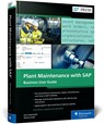 Plant Maintenance with SAP: Business User Guide - Karl Liebstuckel - 9781493228195