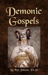 Demonic Gospels: The Truth about the Gnostic Gospels - Ken Johnson - 9781493547784
