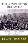 The Revolution Betrayed: What is the Soviet Union and Where is it Going? - Leon Trotsky - 9781493641826