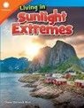 Living in Sunlight Extremes - Dona Herweck Rice - 9781493866663