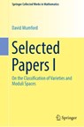 Selected Papers I - David Mumford - 9781493995356